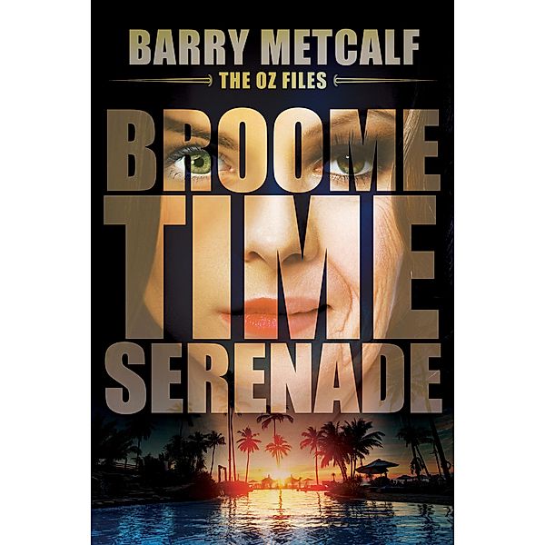 Broometime Serenade (The Oz Files, #1) / The Oz Files, Barry Metcalf