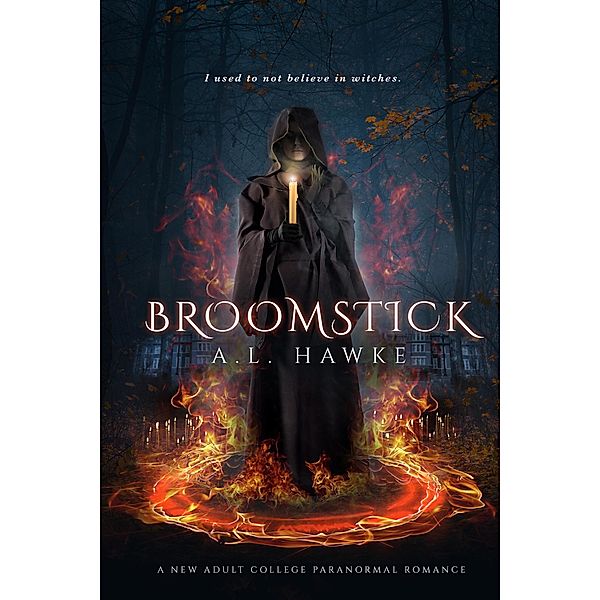 Broomstick (The Hawthorne University Witch Series, #1) / The Hawthorne University Witch Series, A. L. Hawke