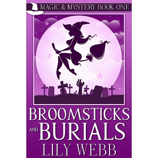 Broomsticks and Burials (Magic & Mystery, #1), Lily Webb