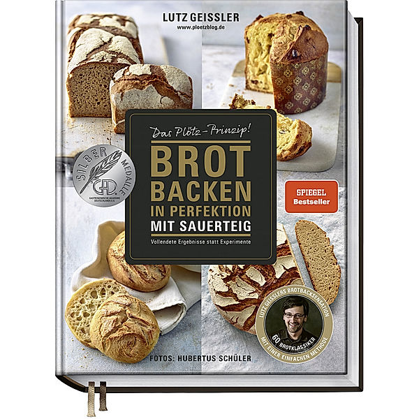 Brot backen in Perfektion mit Sauerteig, Lutz Geißler