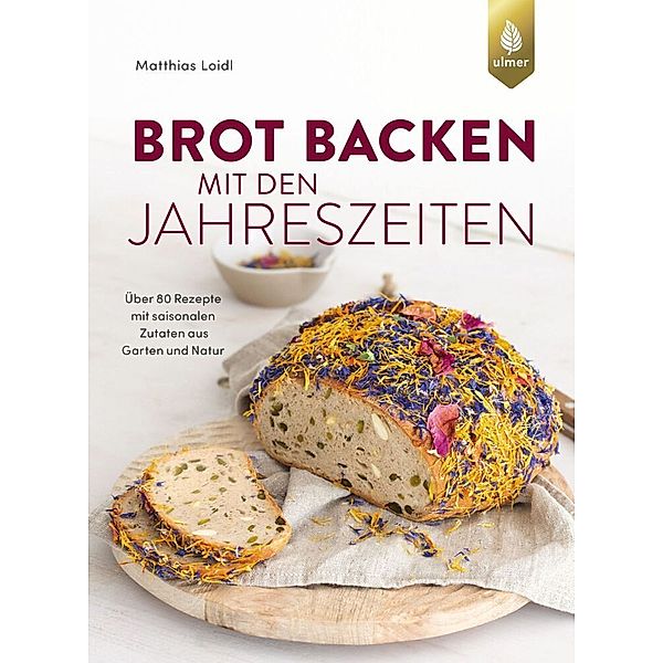 Brot backen mit den Jahreszeiten, Matthias Loidl