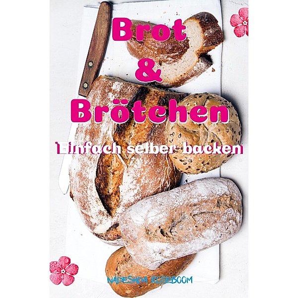 Brot & Brötchen, Nadeshda Roseboom