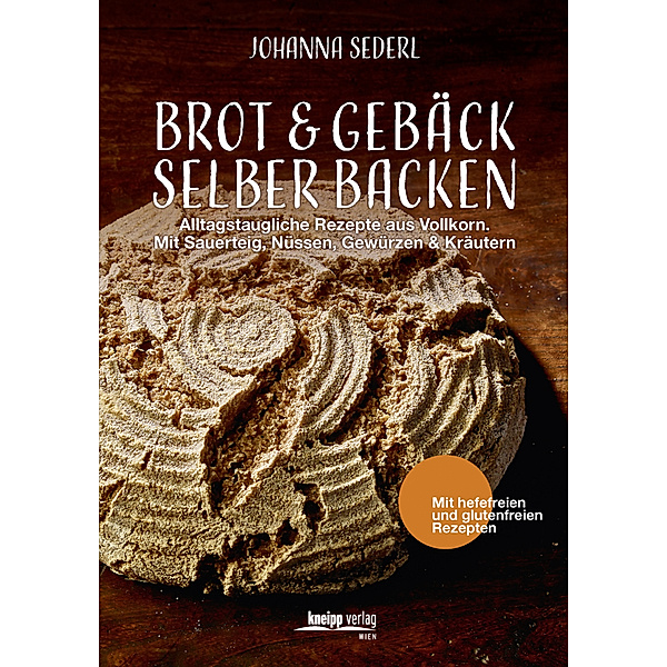 Brot & Gebäck selber backen, Johanna Sederl