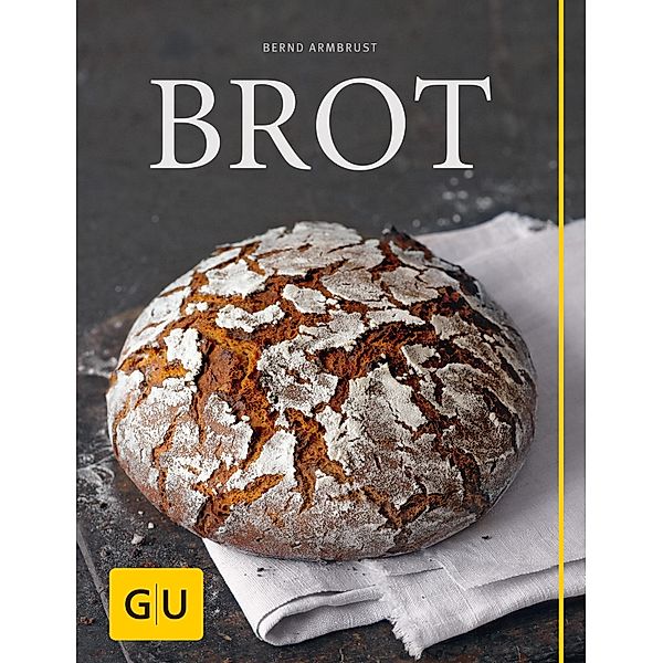 Brot / GU Themenkochbuch, Bernd Armbrust