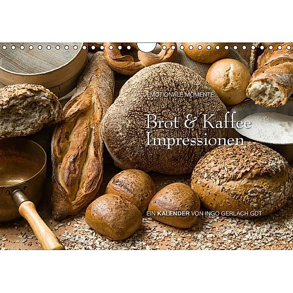 Brot & Kaffee Impressionen 2018 (Wandkalender 2018 DIN A4 quer) Dieser erfolgreiche Kalender wurde dieses Jahr mit gleic, Ingo Gerlach GDT