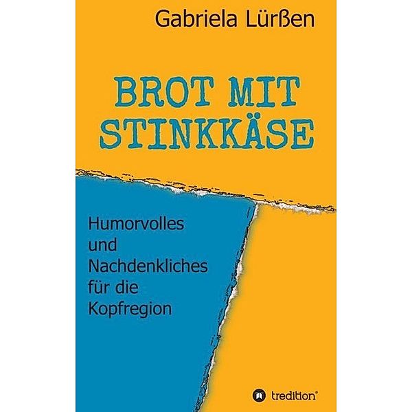 BROT MIT STINKKÄSE, Gabriela Lürßen