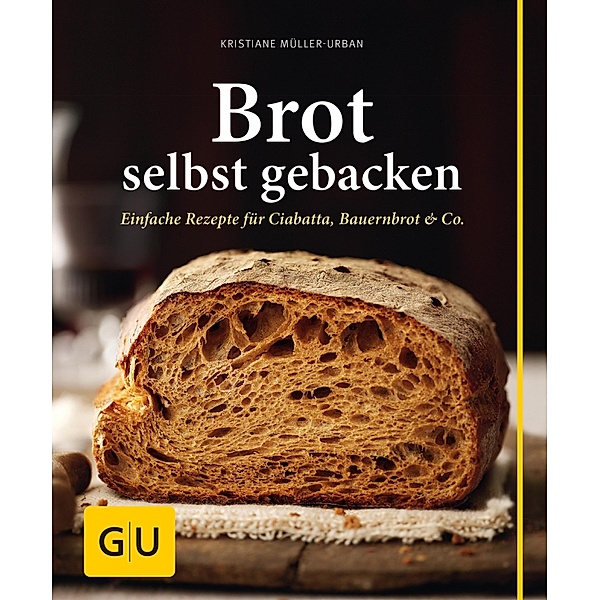 Brot selbst gebacken / GU Kochen & Verwöhnen einfach clever, Kristiane Müller-Urban