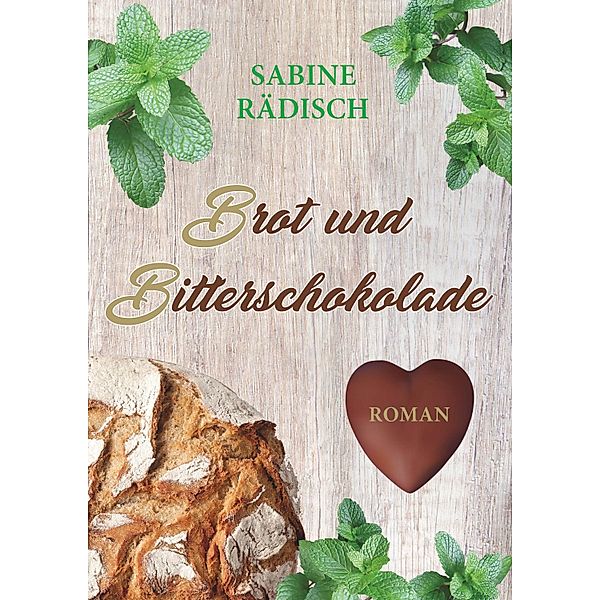 Brot und Bitterschokolade, Sabine Rädisch