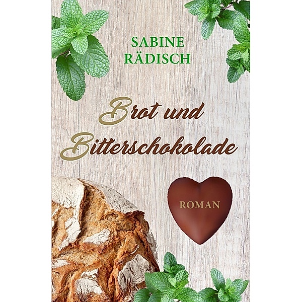 Brot und Bitterschokolade, Sabine Rädisch