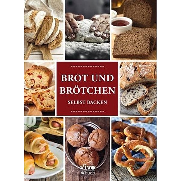 Brot und Brötchen selbst backen