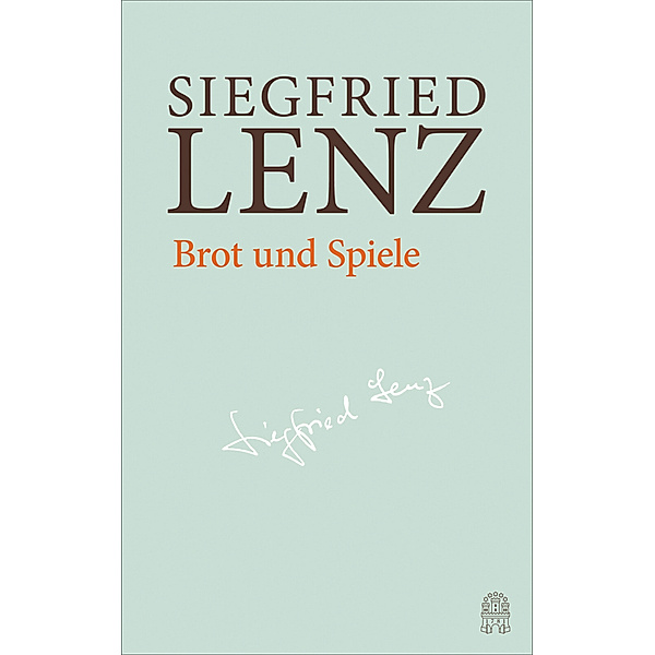 Brot und Spiele / Hamburger Ausgabe der Werke Bd.5, Siegfried Lenz