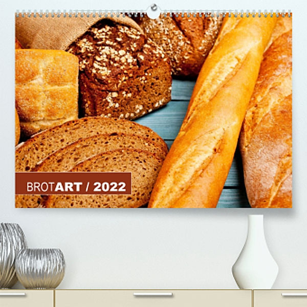 BROTART / 2022 (Premium, hochwertiger DIN A2 Wandkalender 2022, Kunstdruck in Hochglanz), Ralph Kerpa
