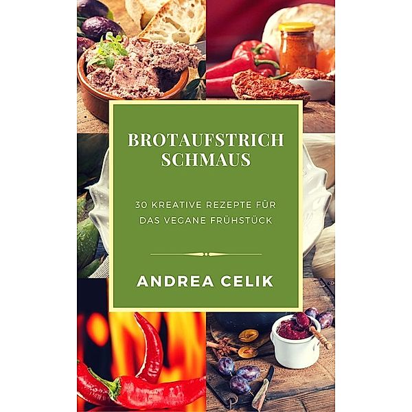 Brotaufstrich Schmaus, Andrea Celik