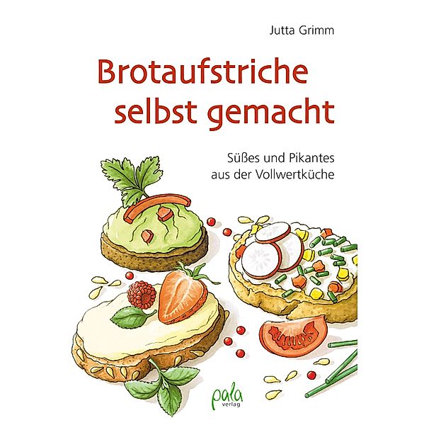 Brotaufstriche selbst gemacht, Jutta Grimm