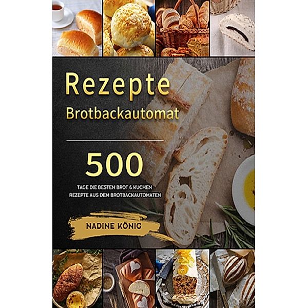 Brotbackautomat Rezepte, Nadine König