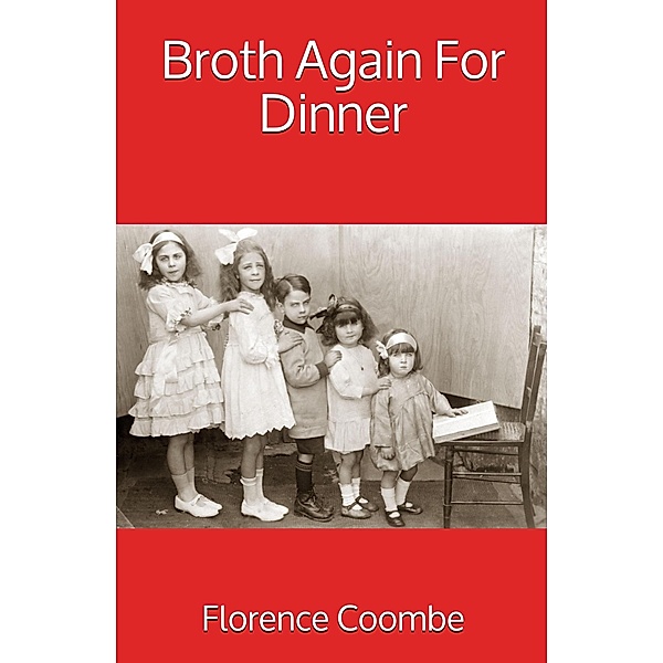 Broth Again For Dinner, Florence Coombe