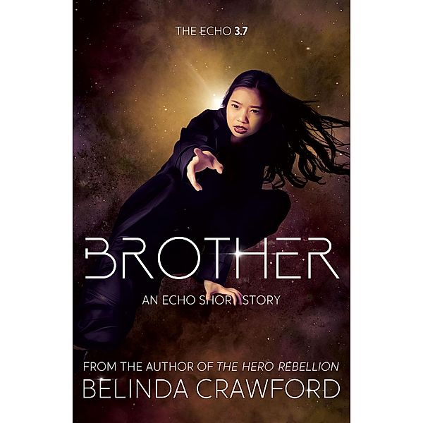 Brother: An Echo Short Story (The Echo, #3.7) / The Echo, Belinda Crawford