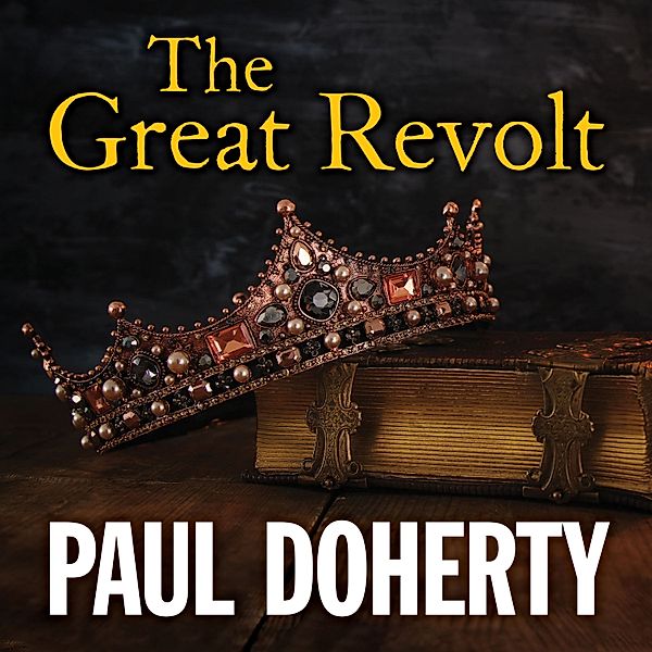 Brother Athelstan - 16 - The Great Revolt, Paul Doherty