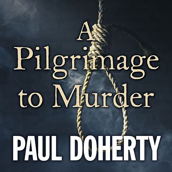 Brother Athelstan - 17 - A Pilgrimage to Murder, Paul Doherty