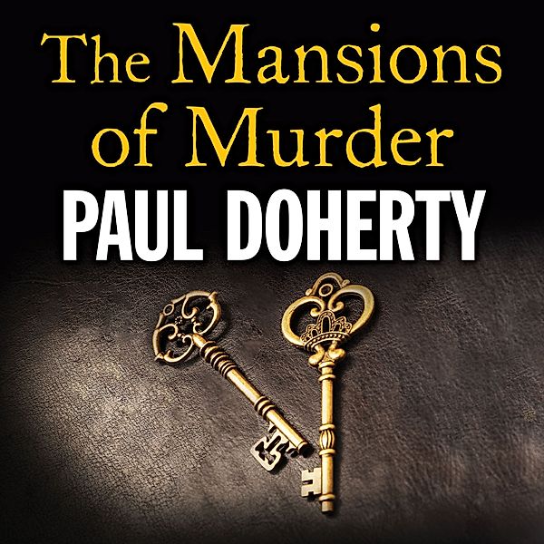 Brother Athelstan - 18 - The Mansions of Murder, Paul Doherty