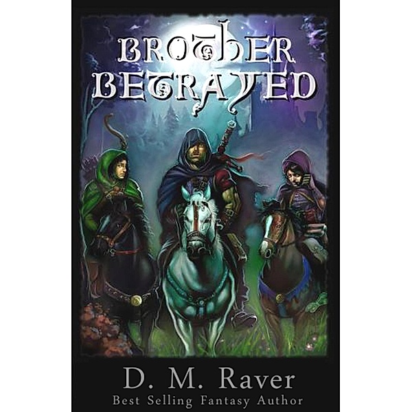 Brother Betrayed / D. M. Raver, D. M. Raver