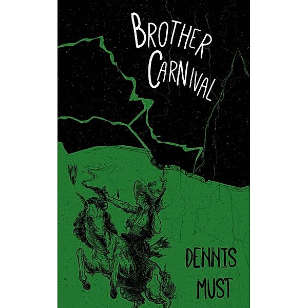 Brother Carnival, Dennis Must