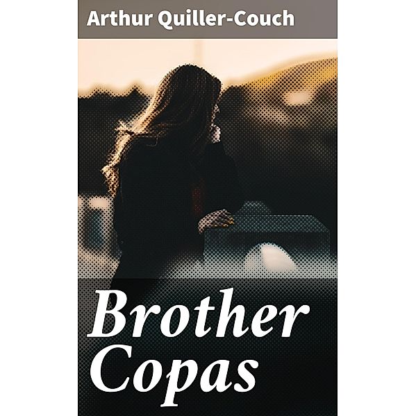 Brother Copas, Arthur Quiller-Couch