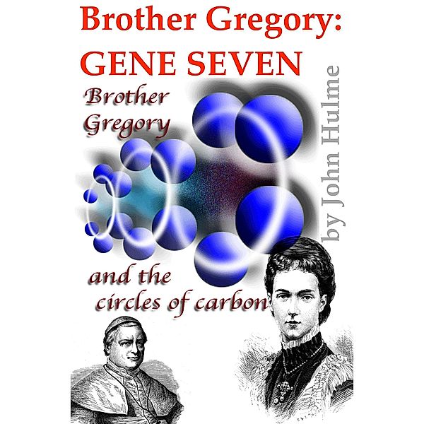 Brother Gregory: Gene Seven (Mendel, #6) / Mendel, John Hulme
