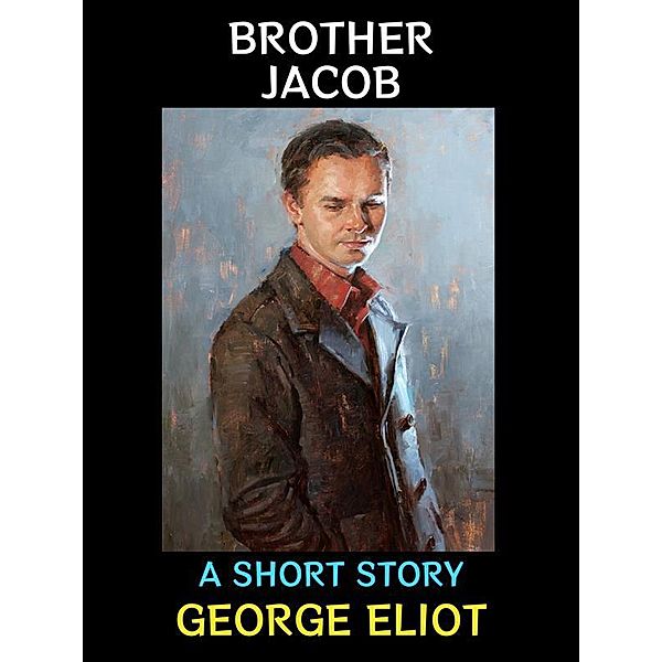 Brother Jacob / George Eliot Collection Bd.5, George Eliot