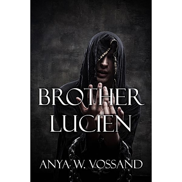Brother Lucien, Anya W Vossand