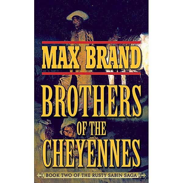 Brother of the Cheyennes, Max Brand