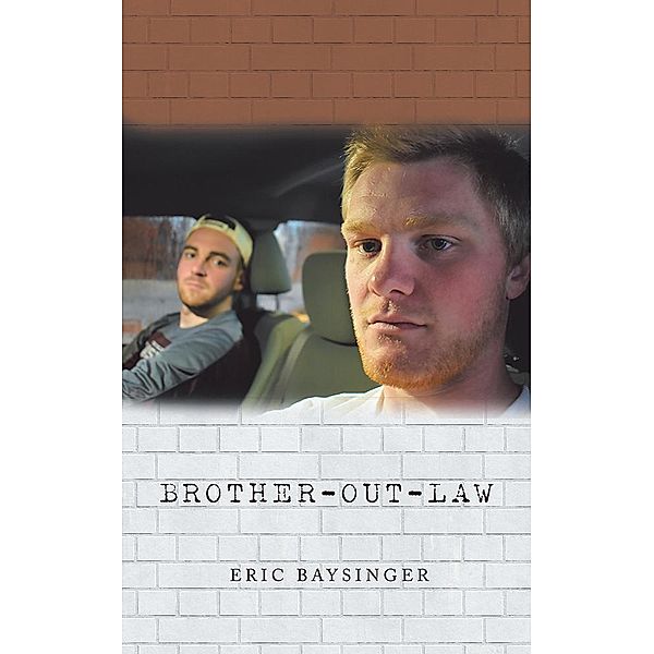 Brother-Out-Law, Eric Baysinger