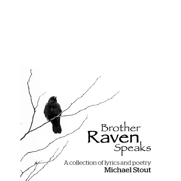 Brother Raven Speaks, Michael Stout