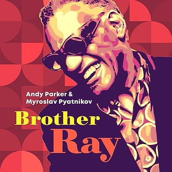 Brother Ray, Andy Pyatnikov Myroslav Parker