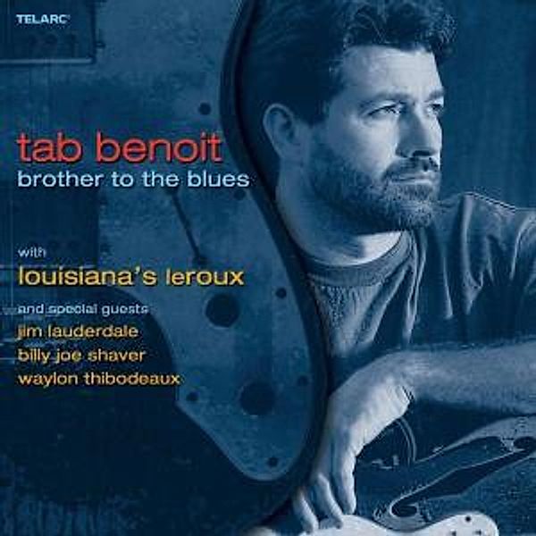 Brother To The Blues, Tab & Lousiana's Leroux Benoit