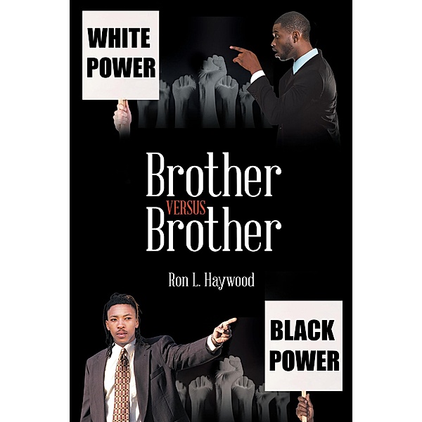 Brother Versus Brother, Ron L. Haywood