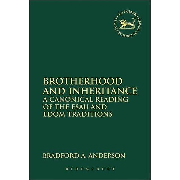Brotherhood and Inheritance: A Canonical Reading of the Esau and Edom Traditions, Bradford A. Anderson