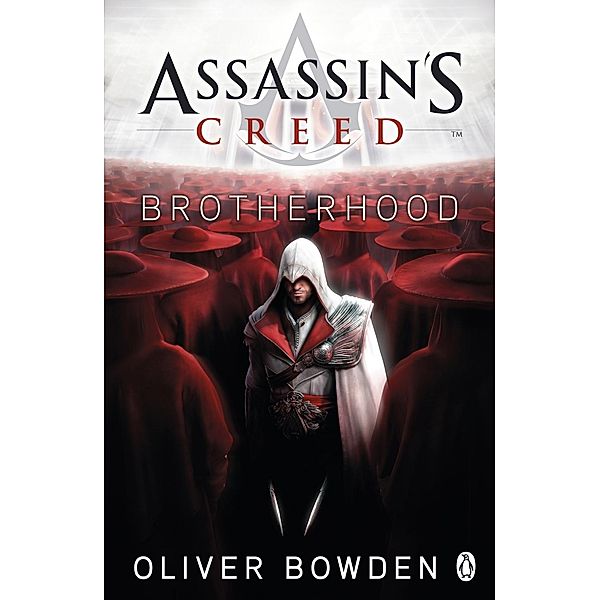 Brotherhood / Assassin's Creed Bd.2, Oliver Bowden