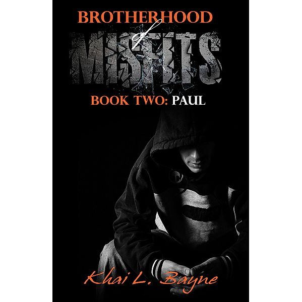 Brotherhood of Misfits: Paul, Khai L Bayne