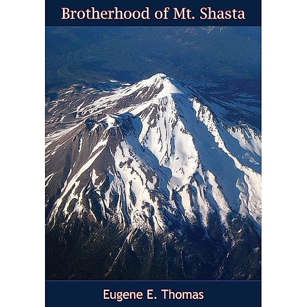 Brotherhood of Mt. Shasta, Eugene E. Thomas