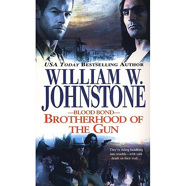 Brotherhood of the Gun / Blood Bond Bd.2, William W. Johnstone
