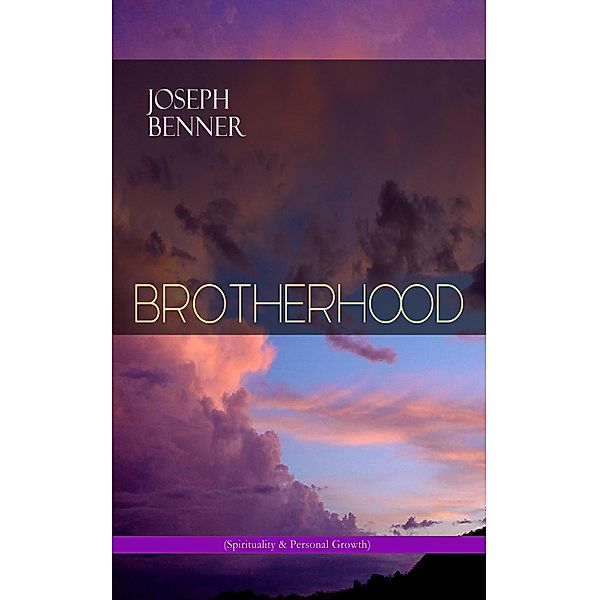 BROTHERHOOD (Spirituality & Personal Growth), Joseph Benner