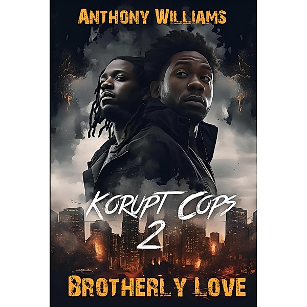 Brotherly Love (Korupt Cops, #2) / Korupt Cops, Anthony Williams