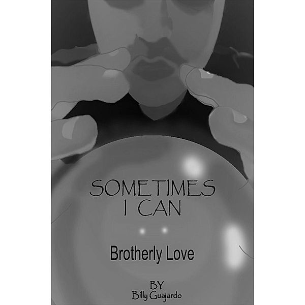 Brotherly Love (Sometimes, i Can, #3) / Sometimes, i Can, Billy Guaiardo