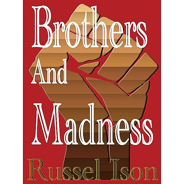 Brothers And Madness, Russel Ison