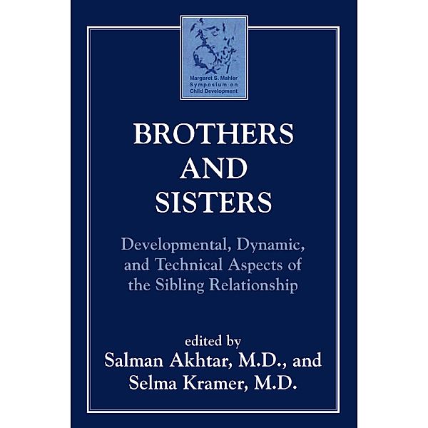 Brothers and Sisters / Margaret S. Mahler, Salman Akhtar, Selma Kramer