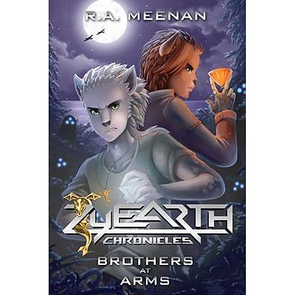 Brothers At Arms / The Zyearth Chronicles Bd.2, R. A. Meenan