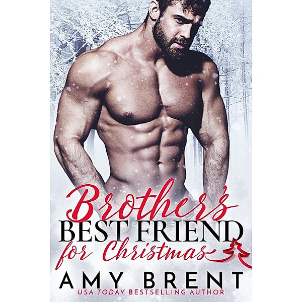 Brother's Best Friend for Christmas, Amy Brent