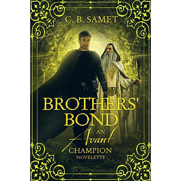 Brothers' Bond (An Avant Champion Novelette) / The Avant Champion, Cb Samet