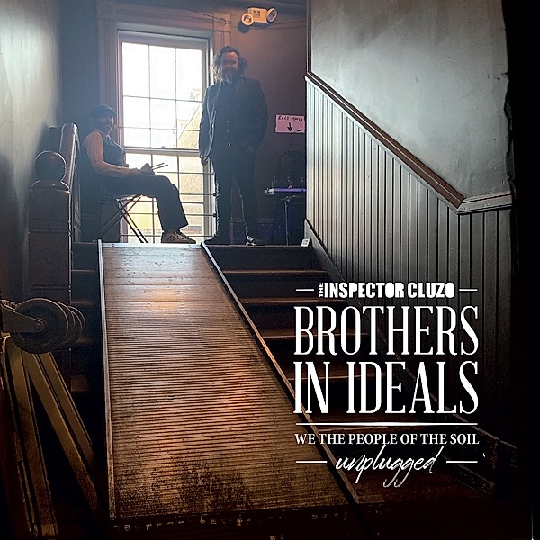 Brothers In Ideals - We The People Of The Soil - Unplugged, The Inspector Cluzo